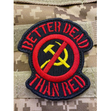 Нашивка, патч, шеврон - "Better dead than red"