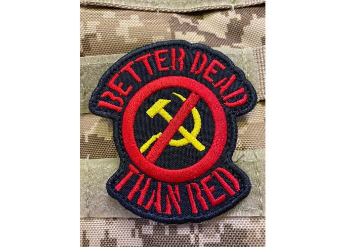 Нашивка, патч, шеврон - "Better dead than red"